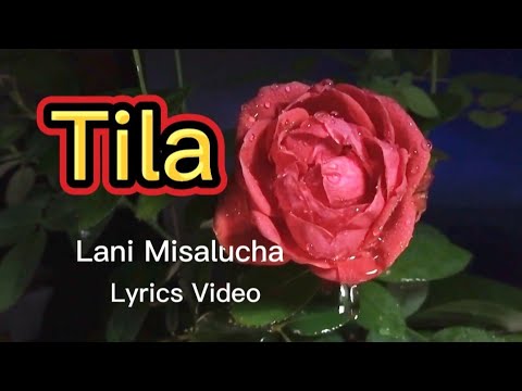 Tila -Lani Misalucha / Lyrics Video