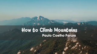 How to climb mountains. Paulo Coelho