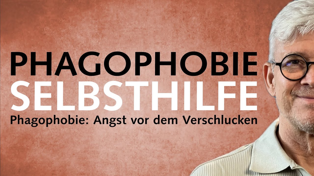 Selbsthilfe bei Phagophobie: Angst vor dem Verschlucken - YouTube