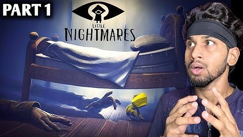 THESE NIGHTMARES ARE SO SCARY | LITTLE NIGHTMARE [ PART 1 ]