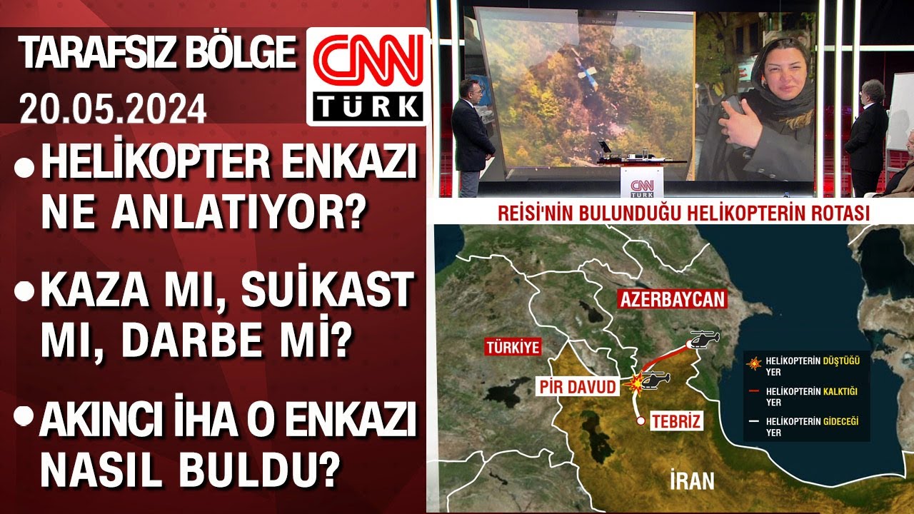 Reisi'nin helikopter enkazı ne anlatıyor? Kaza mı, suikast mı, darbe mi? - Tarafsız Bölge 20.05.2024