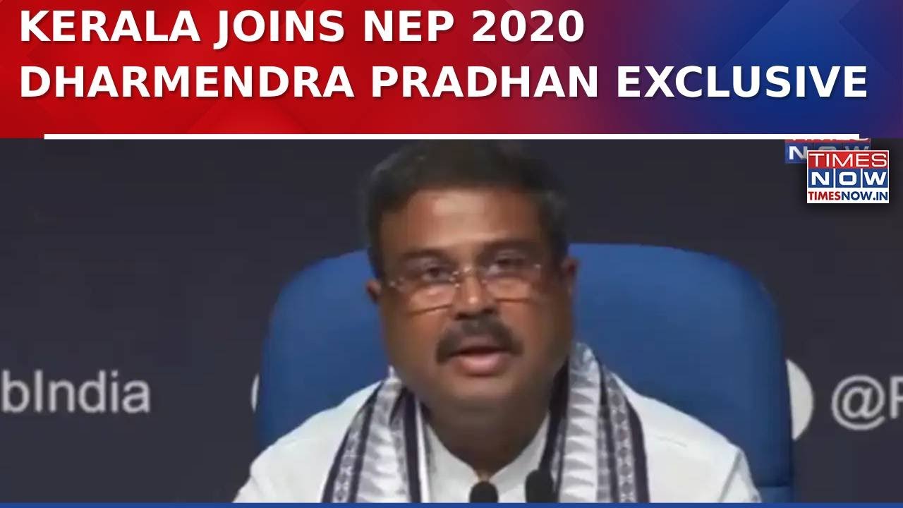 Kerala Finally Signs Up For NEP 2020, Centre Welcomes Shift, Dharmendra Pradhan Calls It 'Positive'