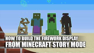How To Build The Firework Display From Minecraft Story Mode!
