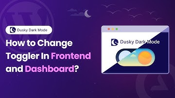 How to Change Toggle In Frontend and Dashboard on Dusky Dark Mode WordPress Plugin