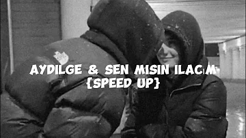 Aydilge & Sen misin ilacım & {Speed Up}