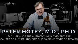 #159-Peter Hotez MD, PhD.: The anti-vaccine movement, causes of autism, & COVID-19 vaccine update