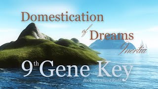 Gene Key 9~Domestication of Dreams! This changed my life ~Are you ready for the TRUTH? #spirituality