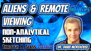 Remote Viewing Alien Civilizations | Non Analytical Sketching | Dr. David Morehouse (Hot Clip)