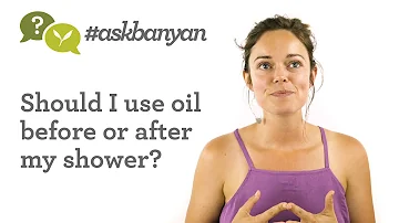 When Should I Use Oil—Before or After Showering? | Ayurveda Q&A | #AskBanyan