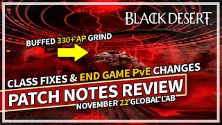 Class Fixes & End Game PvE Changes - Global Lab Patch Notes Review Nov 22 | Black Desert