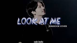LOOK AT ME  - JUNGKOOK BTS (방탄소년단) Cover Lirik sub indo [Easy Lyrics]