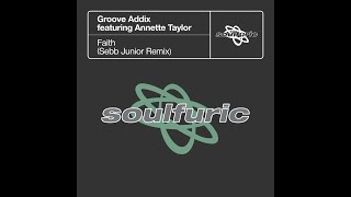 Groove Addix feat. Annette Taylor - Faith (Sebb Junior Extended Remix)