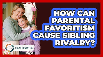 How Can Parental Favoritism Cause Sibling Rivalry? - Sibling Harmony Hub