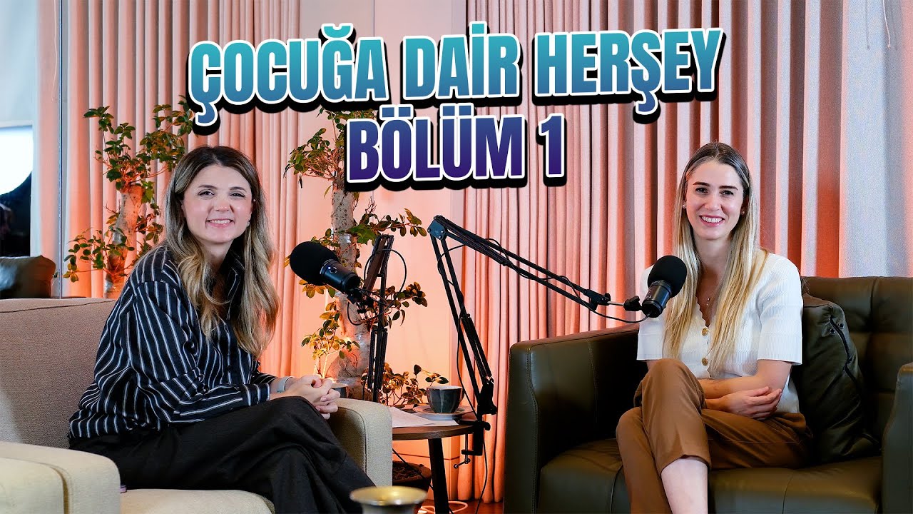 Çocuğa Dair Her şey | 1. Bölüm: Anne-Baba Bağlanma