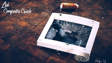 Lui - Computer Crash