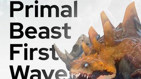 PRIMAL BEAST FIRST WAVE