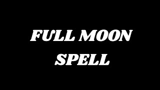Full Moon Spell... Works... White Magic