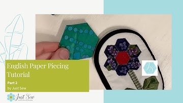 English Paper Piecing (Part 2) || JUST SEW STUDIO