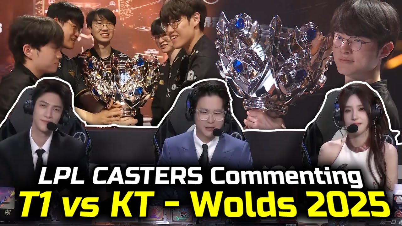 LPL Casters : T1 vs KT - Worlds 2025 Final 