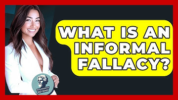What Is An Informal Fallacy? - Philosophy Beyond