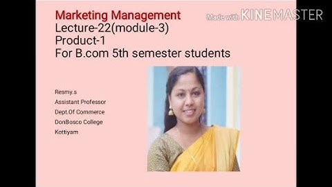 MARKETING MANAGEMENT LECTURE-22(MODULE-3) PRODUCT(PART1) FOR B.COM 5TH SEMESTER STUDENTS