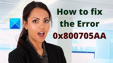 Fix Windows Upgrade Error 0x800705AA on Windows 10