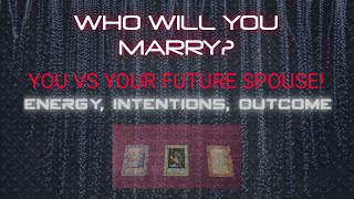 WHO WILL YOU MARRY? YOU VS YOUR FUTURE SPOUSE 😍ENERGY & OUTCOME!💖- Pick A Card Reading