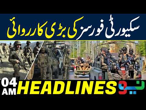 Major Operation by Security Forces | Big Action & Breaking News | Headlines 04AM | NEO News