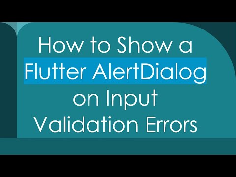 How to Show a Flutter AlertDialog on Input Validation Errors