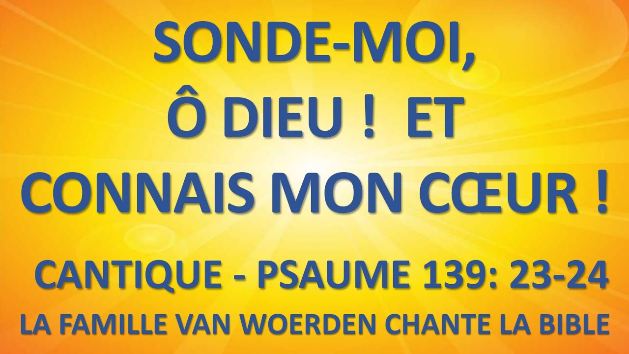 14 SONDE MOI DIEU ET CONNAIS MON COEUR PS 139 23 24 YouTube 14-sonde-moi-dieu-et-connais-mon-coeur-ps-139-23-24-youtube