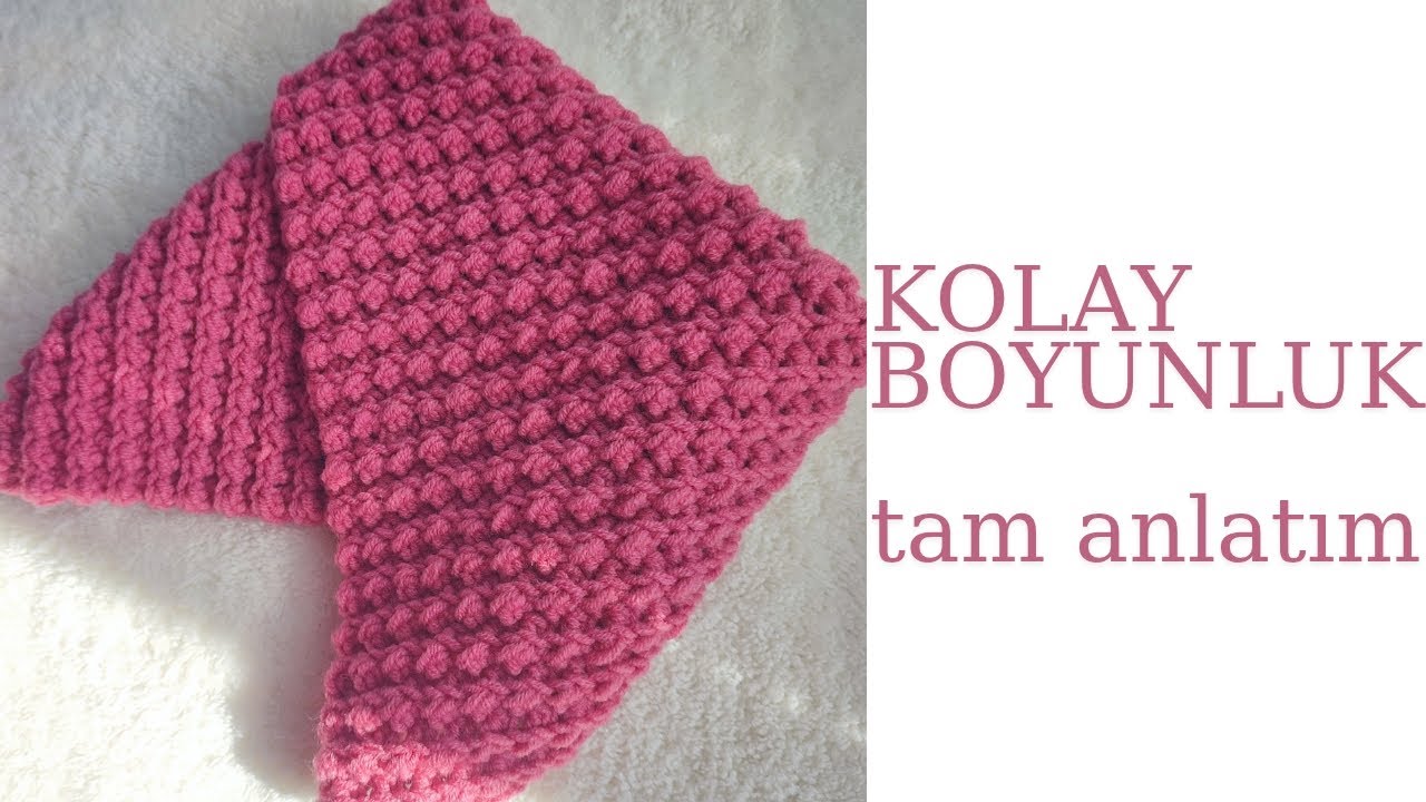 Kolay Örgü Boyunluk Yapımı | Yeni Başlayanlar İçin Tam Anlatım