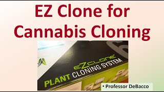 EZ Clone for Cannabis Cloning