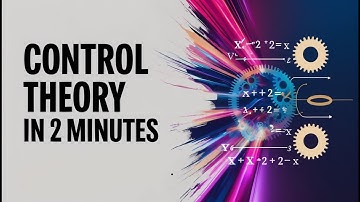 Control Theory in 2 Minutes