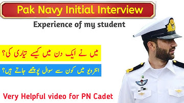 Pak Navy PN Cadet Initial Interview Experience and most important questions