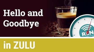 How to say Hello and Goodbye in Zulu - One Minute Zulu Lesson 1