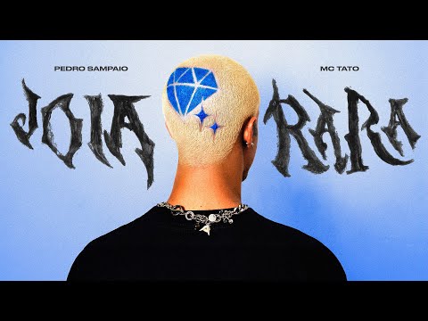 PEDRO SAMPAIO, MC TATO – JOIA RARA (Lyric Video)