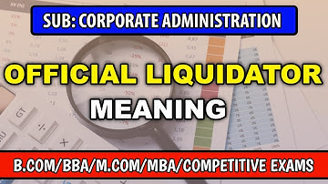 OFFICIAL LIQUIDATOR MEANING FOR B.COM 2nd SEM NEP SYLLABUS | CORPORATE ADMINISTRATION