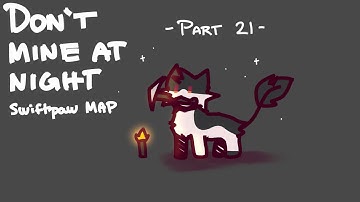Don’t Mine At Night - Swiftpaw MAP (Part 21)