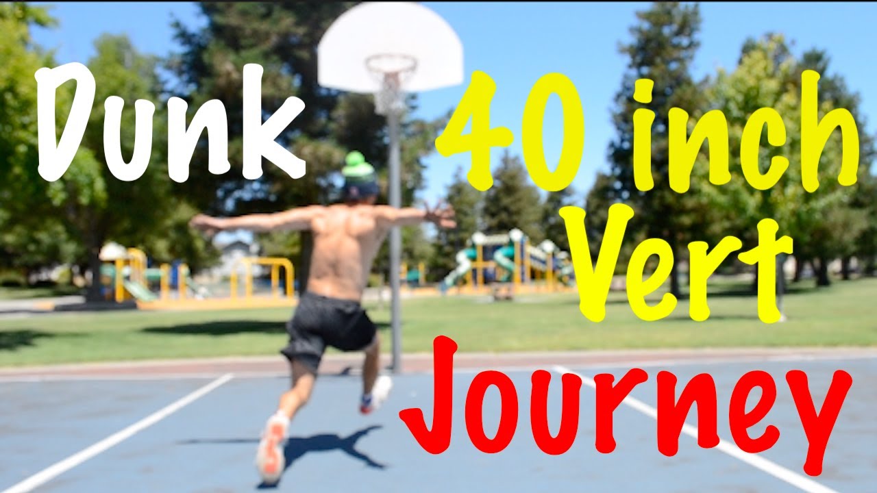 MY JOURNEY TO DUNKING HOW I GOT A 40 INCH VERTICAL JUMP DUNK