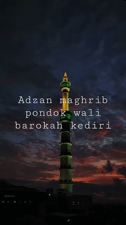 adzan magrib pondok wali barokah kediri