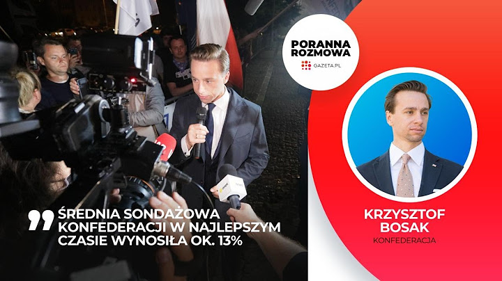 Krzysztof Bosak:  Jesteśmy jedyną siłą zupełnie nieobecną w mediach kontrolowanych przez rząd