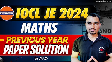 IOCL JE 2024 | Maths Previous Year Paper Solution | Complete Guidance by Atul Sir