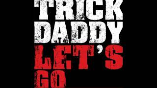 Let’s Go - Trick Daddy (Chorus Loop / Extension)