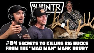 Secrets to Killing Big Bucks from the "Mad Man" Mark Drury | HUNTR Podcast #84