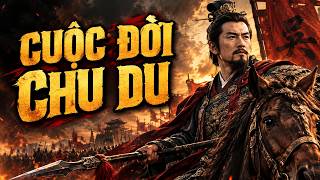 CHÍNH SỬ - TÓM TẮT CUỘC ĐỜI CHU DU
