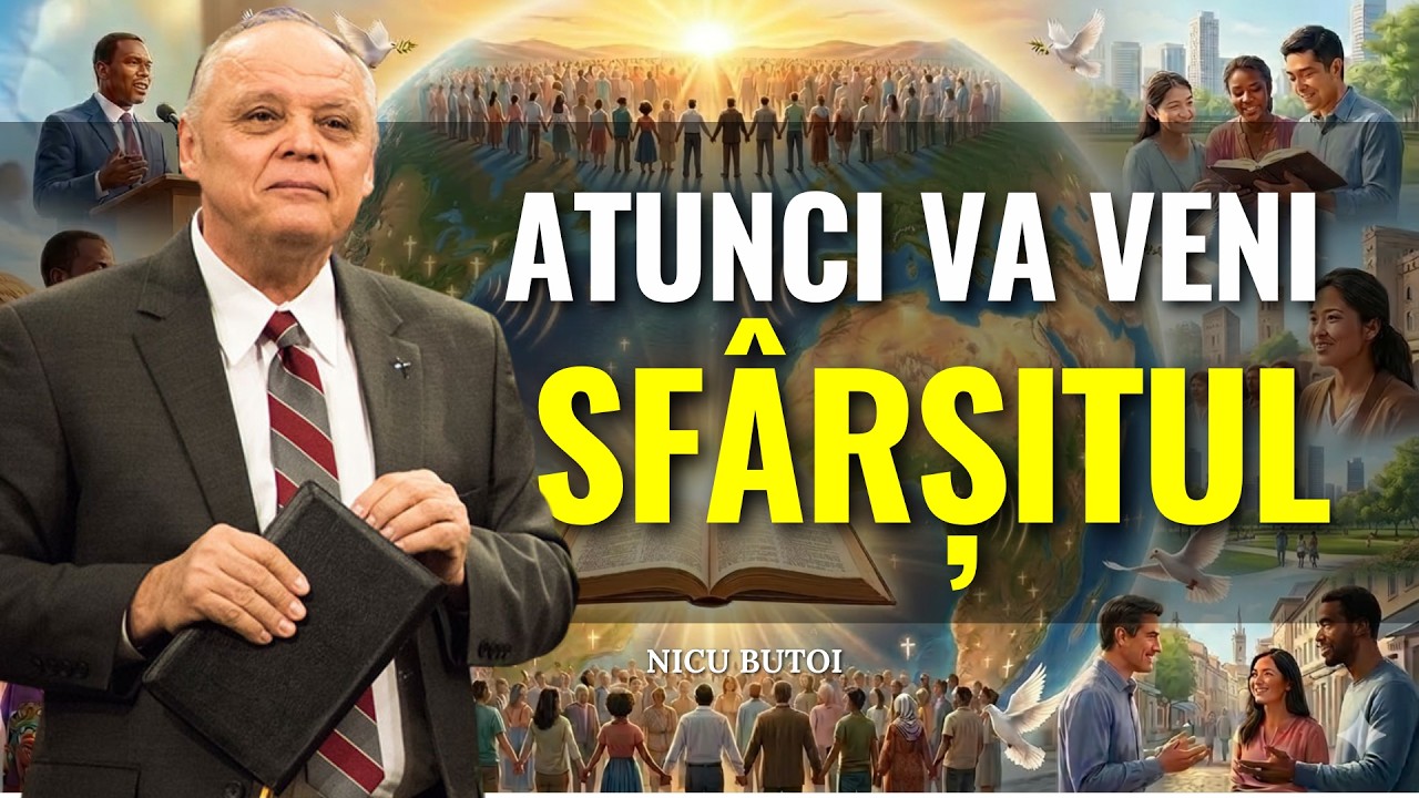 Nicu Butoi - Atunci va veni sfârșitul! - predici creștine