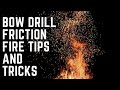 Bow Drill Friction Fire - TIPS and TRICKS