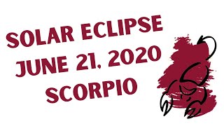 Scorpio Solar Eclipse June 21 2020 - A Connection with the Universe