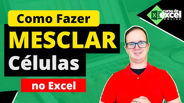COMO MESCLAR CÉLULAS NO EXCEL