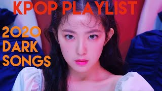 Kpop Playlist [2020 Dark/Melancholic Songs]